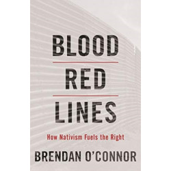 Blood Red Lines: How Nativism Fuels the Right