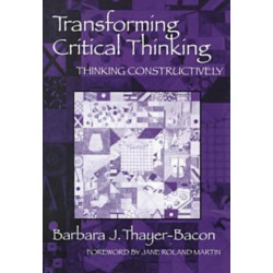 Transforming Critical Thinking: Thinking Constructively