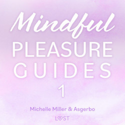 Mindful Pleasure Guides 1 – Read by sexologist Asgerbo