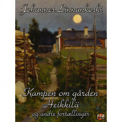 Kampen om gården Heikkilä: og andre fortællinger