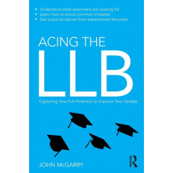 Acing the LLB: Capturing Your Full Potential to Improve Your Grades