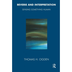 Reverie and Interpretation: Sensing Something Human