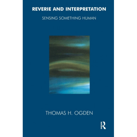 Reverie and Interpretation: Sensing Something Human