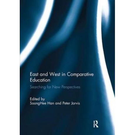 East and West in Comparative Education: Searching for New Perspectives