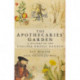 The Apothecaries' Garden: A History of the Chelsea Physic Garden