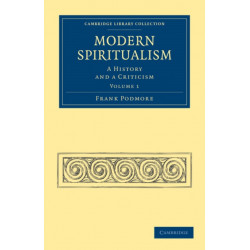 Modern Spiritualism: A History and a Criticism