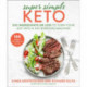 Super Simple Keto: Six Ingredients or Less to Turn Your Gut into a Fat-Burning Machine