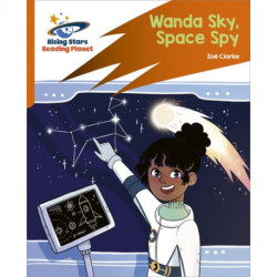 Reading Planet: Rocket Phonics – Target Practice – Wanda Sky, Space Spy – Orange