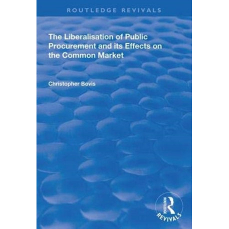The Liberalisation of Public Procurement and its Effects on the Common Market