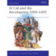 El Cid and the Reconquista: Warfare in Medieval Spain 1050-1492