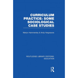 Curriculum Practice: Some Sociological Case Studies