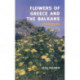 Flowers of Greece and the Balkans: A Field Guide