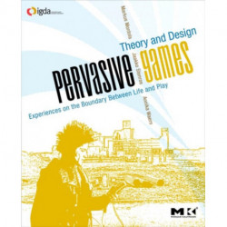 Pervasive Games: Theory and Design
