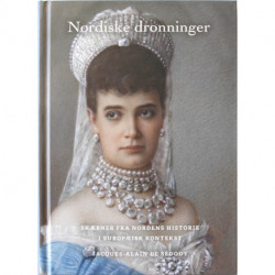 Nordiske dronninger: Skæbner fra Nordens historie i europæisk kontekst
