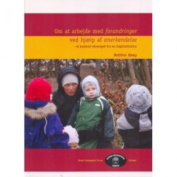 Om at arbejde med forandringer ved hjælp af anerkendelse: Et konkret eksempel fra en daginstitution