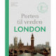 Porten til verden – London: Historie, magt og monumenter