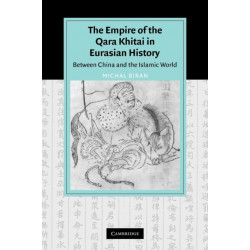The Empire of the Qara Khitai in Eurasian History: Between China and the Islamic World