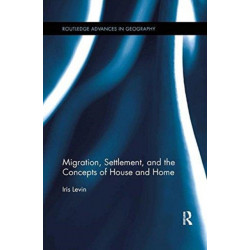Migration, Settlement, and the Concepts of House and Home