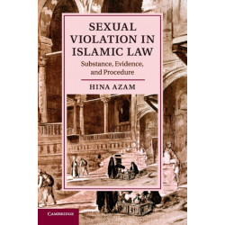 Sexual Violation in Islamic Law: Substance, Evidence, and Procedure