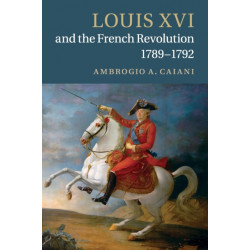 Louis XVI and the French Revolution, 1789–1792