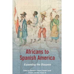 Africans to Spanish America: Expanding the Diaspora
