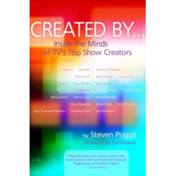 Created By...: Inside the Minds of TVs Top Show Creators