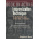 Book on Acting: Improvisation Techniques for the Professional Actor in Film, Theater & Television
