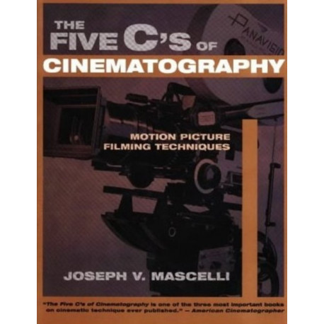 Five C's of Cinematography: Motion Picture Filming Techniques