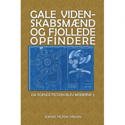 Gale videnskabsmænd og fjollede opfindere: Da science fiction blev moderne 2