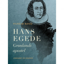 Hans Egede. Grønlands apostel