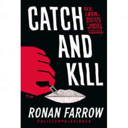 Catch and Kill: Sex, løgne og magtens beskyttelse af Harvey Weinstein og andre seksualforbrydere