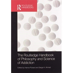 The Routledge Handbook of Philosophy and Science of Addiction