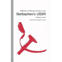 Gorbachev’s USSR: A System in Crisis