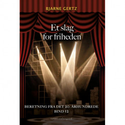 Et slag for friheden: Beretning fra det 20. århundrede