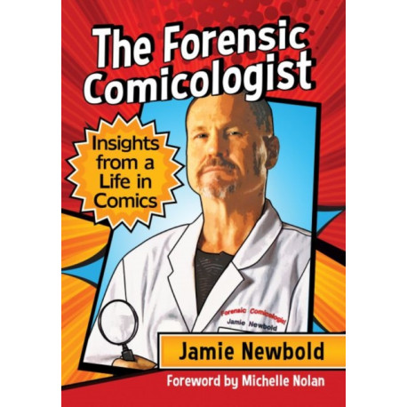 The Forensic Comicologist: Insights from a Life in Comics