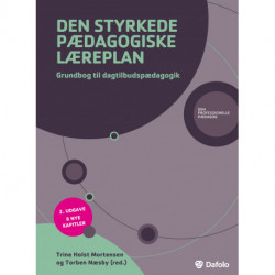 Den styrkede pædagogiske læreplan: Grundbog til dagtilbudspædagogik (2. udgave)