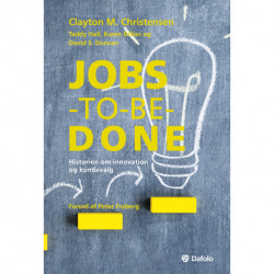 Jobs-to-be-done: Historien om innovation og kundevalg