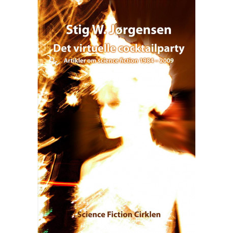 Det virtuelle cocktailparty: artikler om science fiction 1984-2009, et revideret udvalg