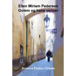 Golem og hans venner: udvalgte tekster om science fiction 1977-2011