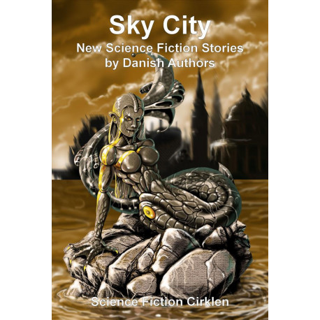 Sky City: New Science Fiction Stories by Danish Authors