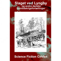 Slaget ved Lyngby og andre danske fremtidskrigsfortællinger: og andre danske fremtidskrigsfortællinger