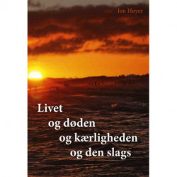 LIvet og døden og kærligheden og den slags