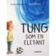Tung som en elefant
