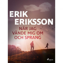 När jag vände mig om och sprang