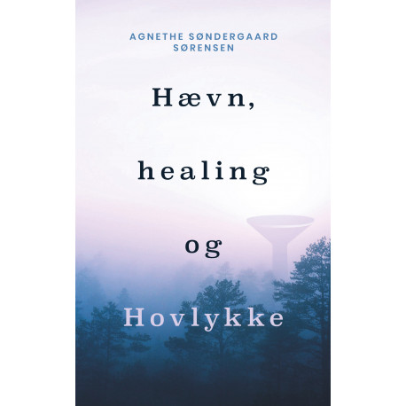 Hævn, healing og Hovlykke