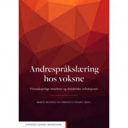 Andrespråkslæring hos voksne : vitenskapelige innsikter og didaktiske refleksjoner