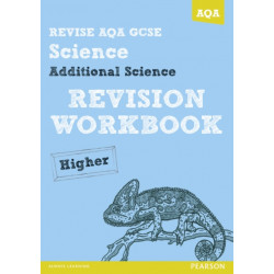 REVISE AQA: GCSE Additional Science A Revision Workbook Higher
