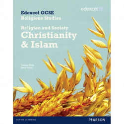 Edexcel GCSE Religious Studies Unit 8B: Religion & Society - Christianity & Islam Stud Bk