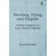 Devising, Dying and Dispute: Probate Litigation in Early Modern England
