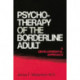 Psychotherapy Of The Borderline Adult: A Developmental Approach